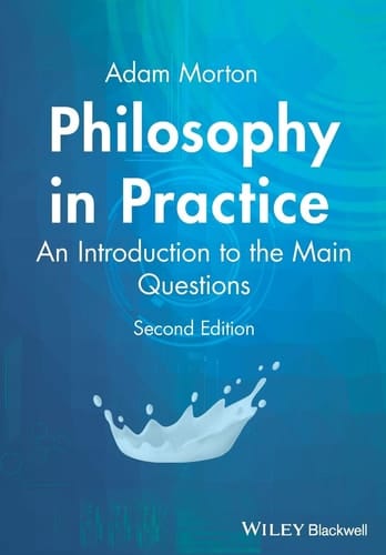 Philosophy in Practice An Introduction to the Main Questions