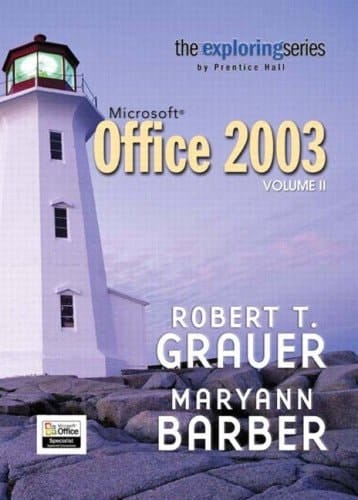 Exploring Microsoft Office 2003: AND Exploring Microsoft Office 2003 Enhanced Edition: Volume 2
