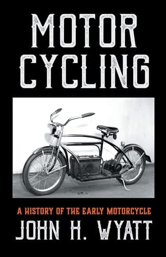 Motor Cycling A History of the Early Mo