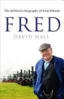 Fred The Definitive Biography Of Fred Dibnah