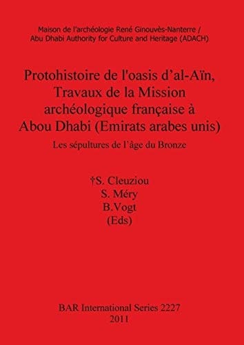 Protohistoire de l'oasis d'al-Aïn, travaux de la mission archéologique française à Abou Dhabi (Emirats arabes unis) les sépultures de l'âge du Bronze