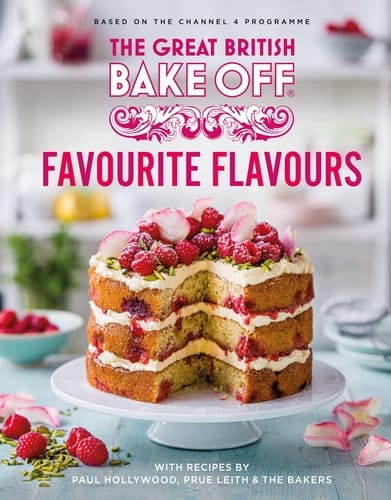 The Great British Bake Off: Favourite Flavours The Official 2022 Great British Bake Off Book