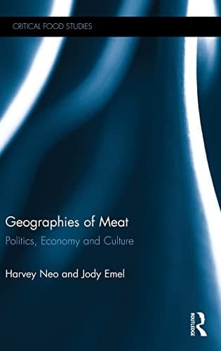 Geographies of Meat Politics, Economy and Culture