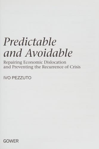 Predictable and Avoidable Repairing Economic Dislocation and Preventing the Recurrence of Crisis