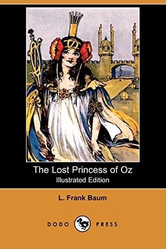 The Lost Princess of Oz (Illustrated Edition) (Dodo Press)