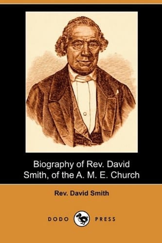 Biography of Rev David Smith, of the a M E Church