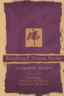 Reading Chinese Script A Cognitive Analysis