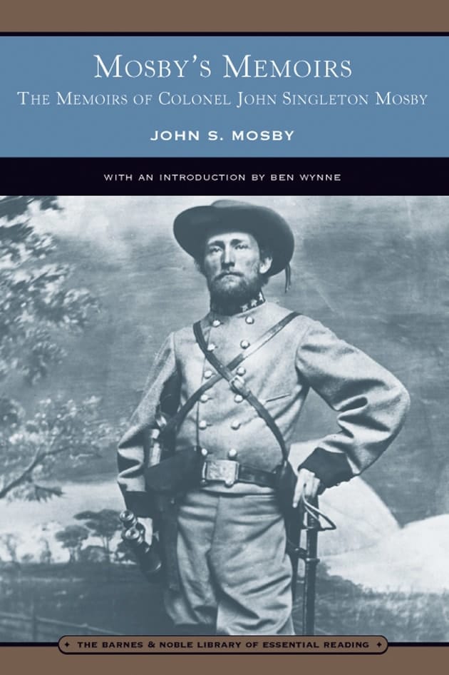 Mosby's Memoirs (Barnes & Noble Library of Essential Reading) The Memoirs of Colonel John Singleton Mosby