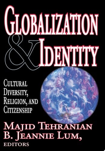 Globalization and Identity Cultural Diversity, Religion, and Citizenship