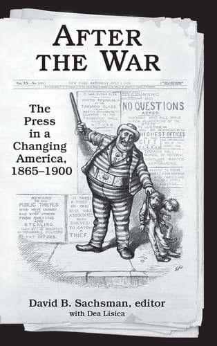 After the War The Press in a Changing America, 1865-1900