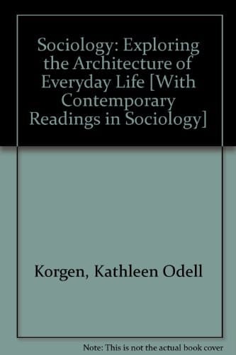 Sociology Exploring the Architecture of Everyday Life 7th Ed + Contemporary Readings in Sociology