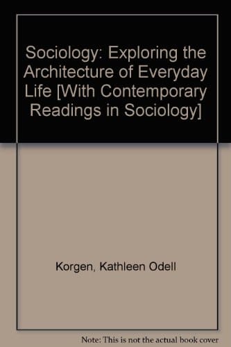Sociology Exploring the Architecture of Everyday Life Brief Ed + Contemporary Readings in Sociology