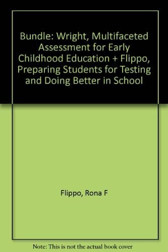 BUNDLE: Wright, Multifaceted Assessment for Early Childhood Education + Flippo, Preparing Students for Testing and Doing Better in School