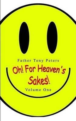 Oh! for Heaven's Sakes!