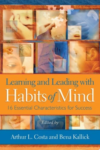 Learning and Leading with Habits of Mind 16 Essential Characteristics for Success