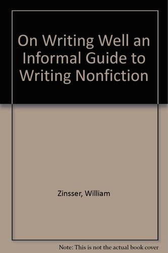 On Writing Well The Classic Guide to Writing Nonfiction