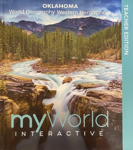 myWorld Interactive, Oklahoma Edition, World Geography Western Hemisphere, Teacher Edition, c. 2021, 9781418316969, 1418316962