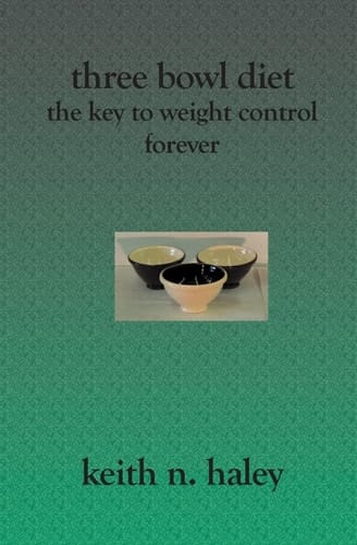 Three Bowl Diet The Key to Weight Control Forever