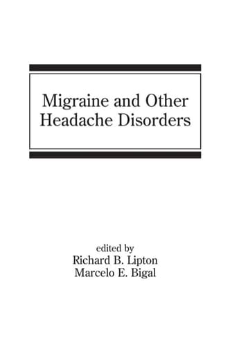 Migraine and Other Headache Disorders (Neurological Disease and Therapy Book 85)