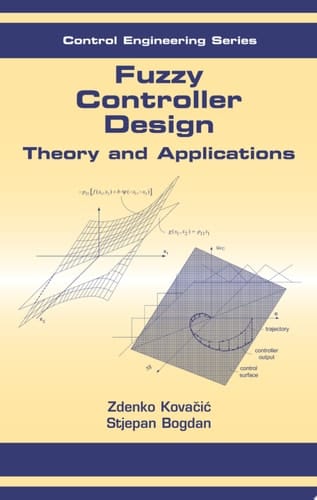 Fuzzy Controller Design Theory and Applications
