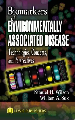Biomarkers of Environmentally Associated Disease Technologies, Concepts, and Perspectives
