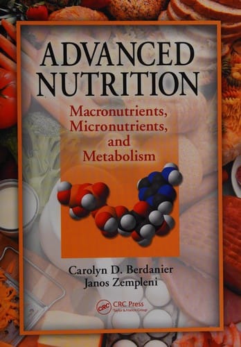Advanced nutrition: macronutrients, micronutrients, and metabolism