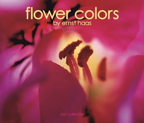Flower Colors 2007 Deluxe Calendar: Ernst Haas