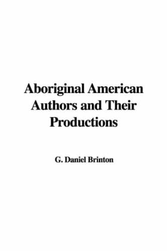 Aboriginal American Authors and Their Productions