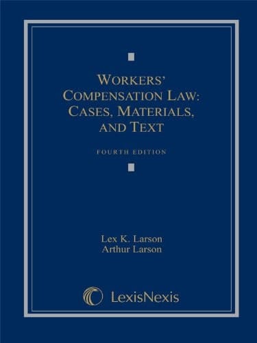 Workers' Compensation Law Cases, Materials, and Text