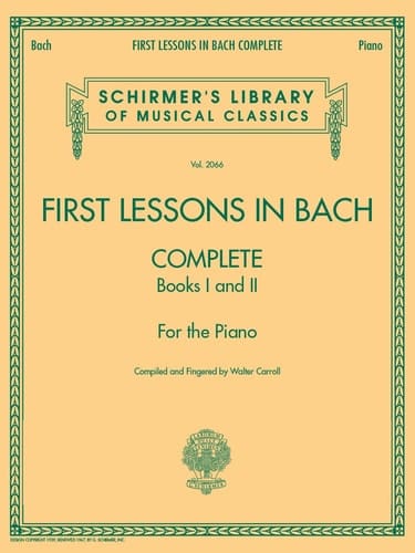 First Lessons in Bach, Complete: Schirmer Library of Classics Volume 2066 For the Piano (Schirmer's Library of Musical Classics, 2066)