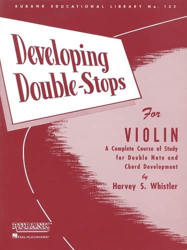 Developing Double-Stops for Violin A Complete Copurse of Study for Double Note and Chord Development
