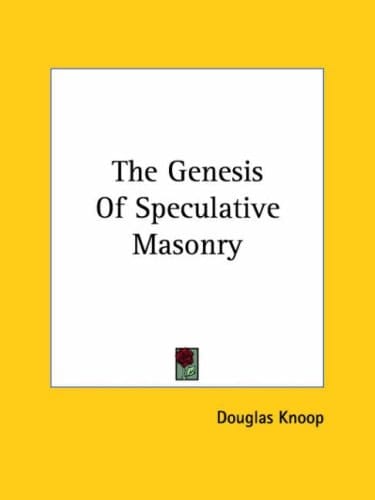 The Genesis of Speculative Masonry