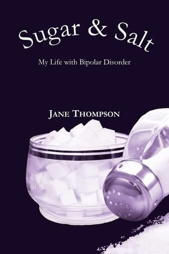 Sugar and Salt My Life with Bipolar Disorder