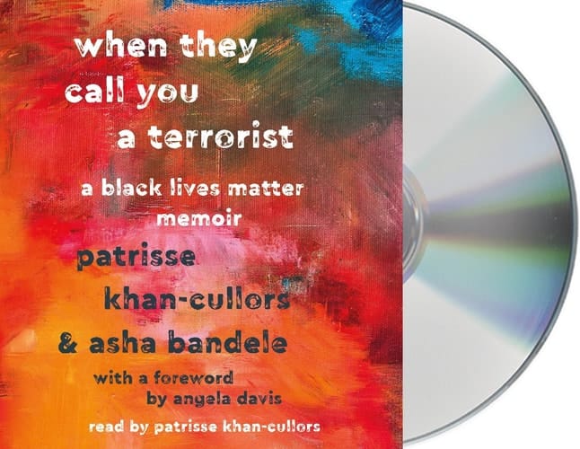 When They Call You a Terrorist: A Black Lives Matter Memoir