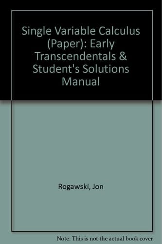 Single Variable Calculus (Paper): Early Transcendentals & Student's Solutions Manual