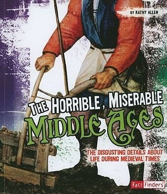 The Horrible Miserable Middle Ages
            
                Fact Finders Disgusting History Paperback