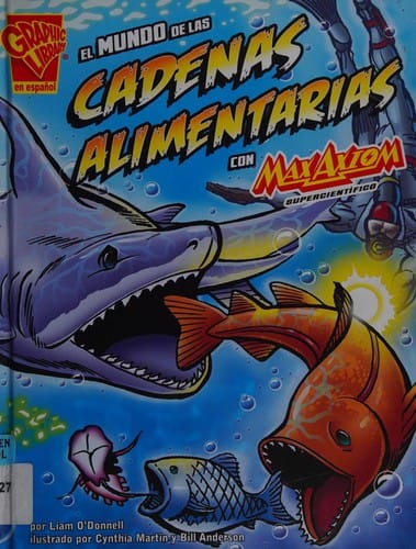 El mundo de las cadenas alimentarias con Max Axiom, supercientífico