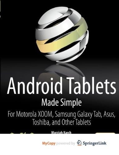 Android Tablets Made Simple For Motorola XOOM, Samsung Galaxy Tab, Asus, Toshiba and Other Tablets