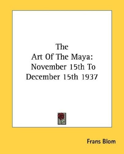 The Art Of The Maya: November 15th To December 15th 1937