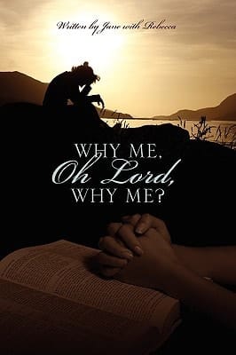 Why Me, Oh Lord, Why Me?