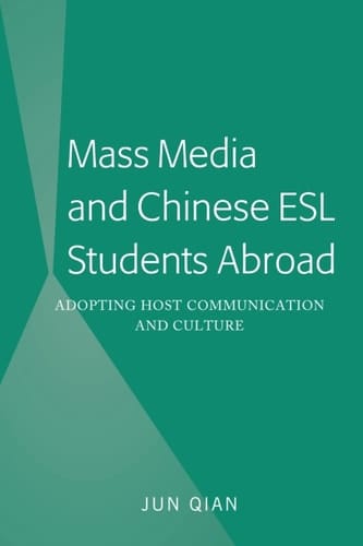 Mass Media and Chinese ESL Students Abroad