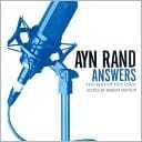 Ayn Rand Answers: The Best Of Her Q &amp; A