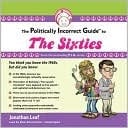 The Politically Incorrect Guide To The Sixties