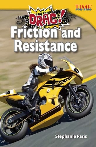 Drag! Friction and Resistance (Time for Kids Nonfiction Readers)