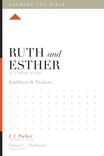 Ruth and Esther A 12-Week Study