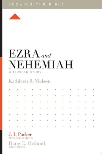 Ezra and Nehemiah A 12-Week Study