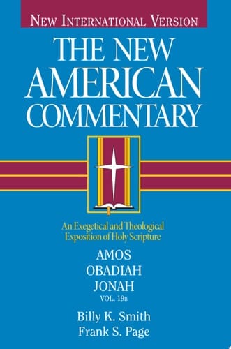 Amos, Obadiah, Jonah An Exegetical and Theological Exposition of Holy Scripture