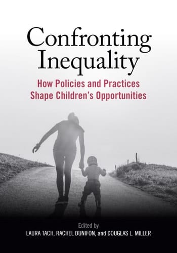 Confronting Inequality How Policies and Practices Shape Children's Opportunities