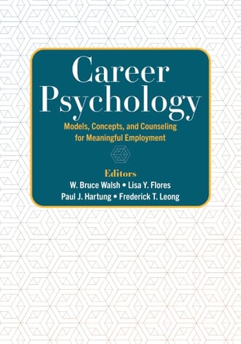 Career Psychology Models, Concepts, and Counseling for Meaningful Employment