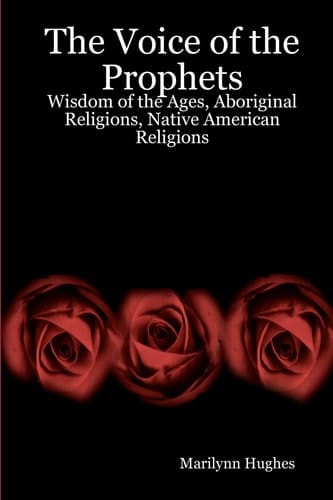 The Voice Of The Prophets Wisdom Of The Ages, Aboriginal Religions, Native American Religions